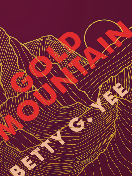 Title details for Gold Mountain by Betty G. Yee - Available